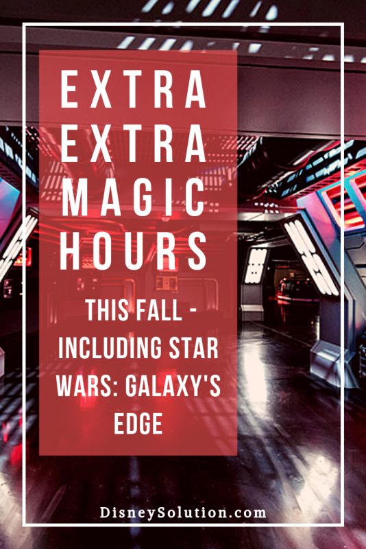  Extra Magic Hours This Fall - including Star Wars: Galaxy's Edge