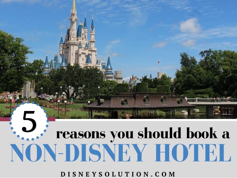 5 Reasons You Should Book A Non-Disney Hotel