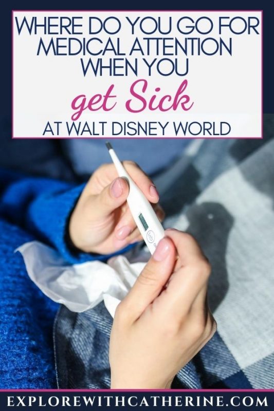Where do you go for medical attention when you get sick at Walt Disney World 
