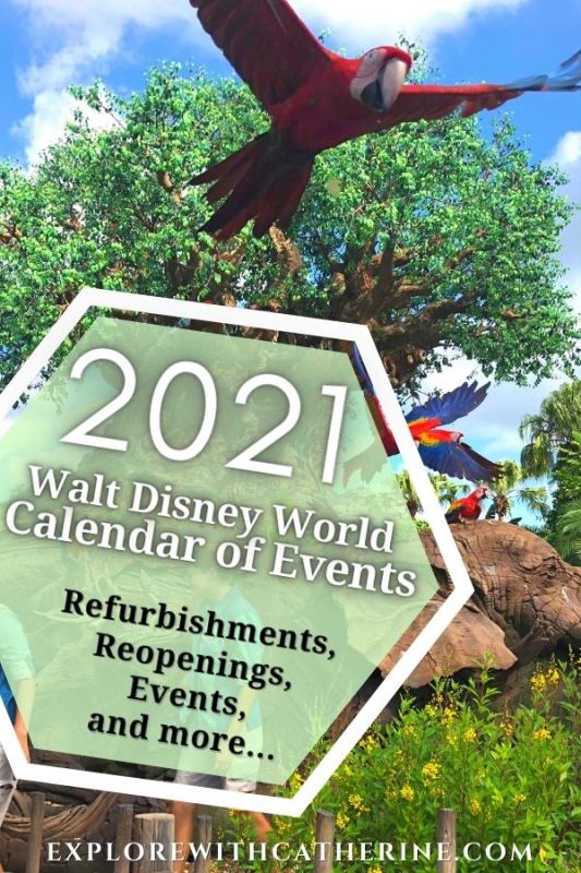 2021 Walt Disney World Calendar of Events, Refurbishments, Reopenings, and more...